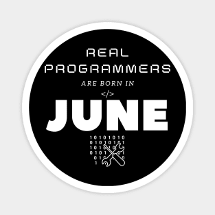 Real Programmers Are Born In June Magnet